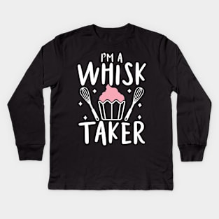 I'm a Whisk Taker - Baking Kids Long Sleeve T-Shirt